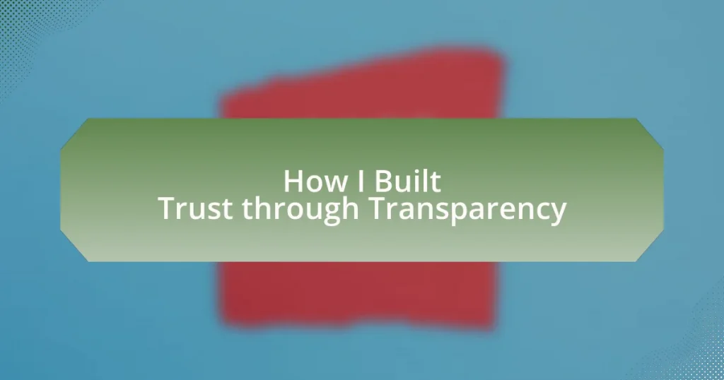 How I Built Trust through Transparency