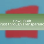 How I Built Trust through Transparency