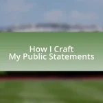 How I Craft My Public Statements