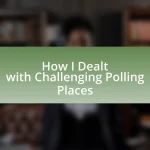 How I Dealt with Challenging Polling Places