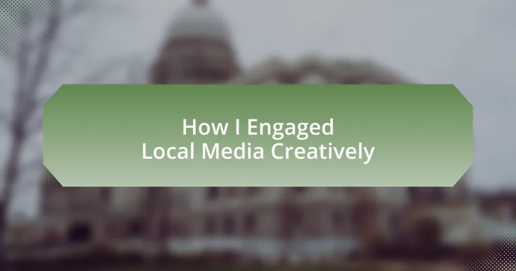 How I Engaged Local Media Creatively