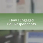 How I Engaged Poll Respondents