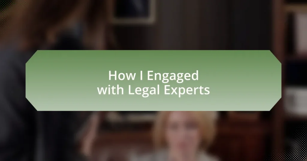 How I Engaged with Legal Experts