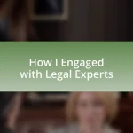 How I Engaged with Legal Experts