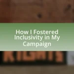 How I Fostered Inclusivity in My Campaign