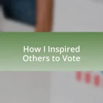 How I Inspired Others to Vote