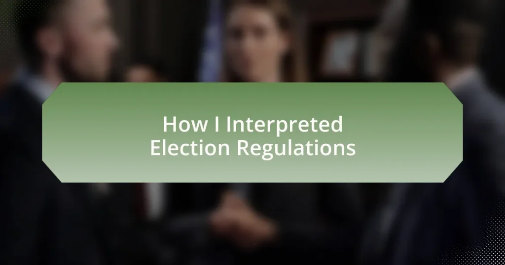 How I Interpreted Election Regulations