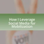 How I Leverage Social Media for Mobilization