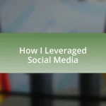 How I Leveraged Social Media