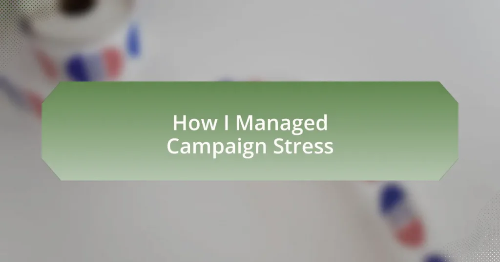 How I Managed Campaign Stress