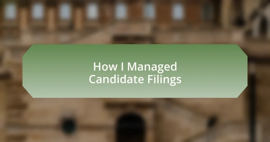 How I Managed Candidate Filings