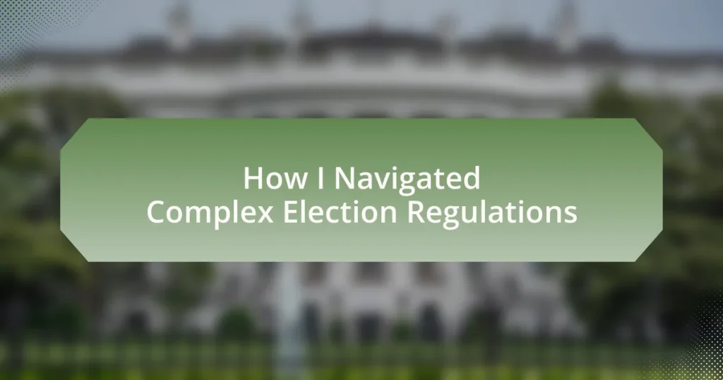 How I Navigated Complex Election Regulations