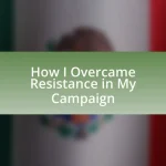 How I Overcame Resistance in My Campaign