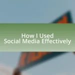 How I Used Social Media Effectively