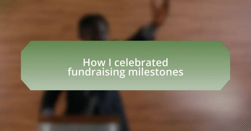 How I celebrated fundraising milestones
