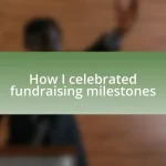 How I celebrated fundraising milestones