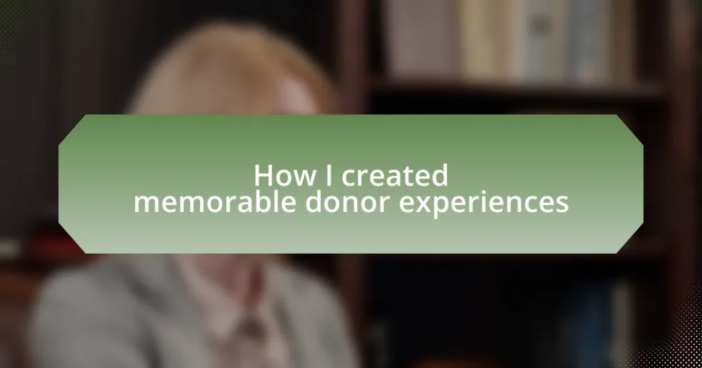 How I created memorable donor experiences