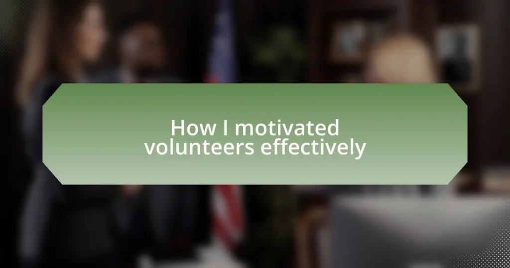 How I motivated volunteers effectively