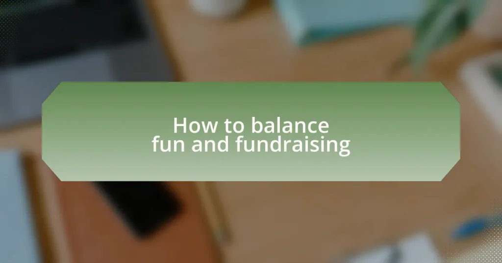 How to balance fun and fundraising