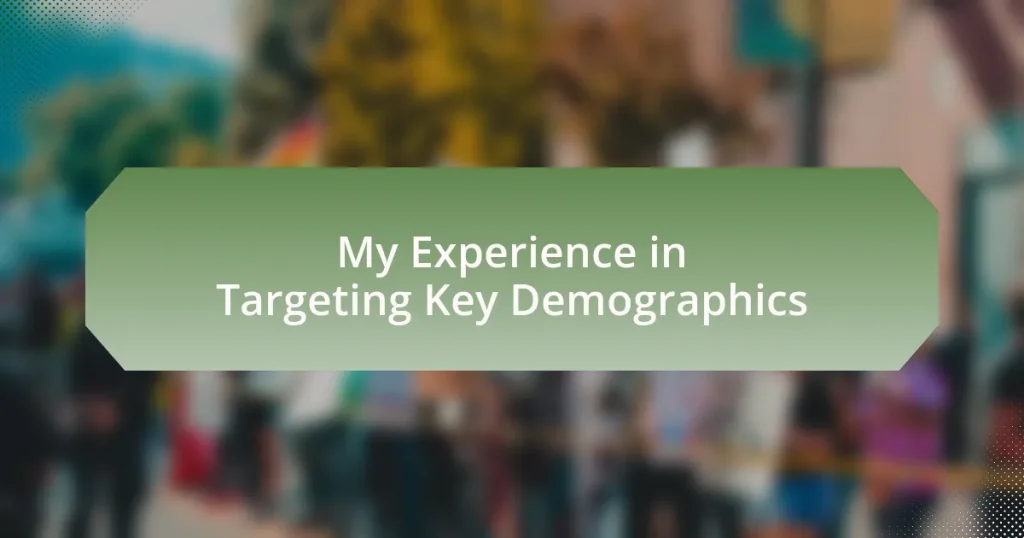 My Experience in Targeting Key Demographics