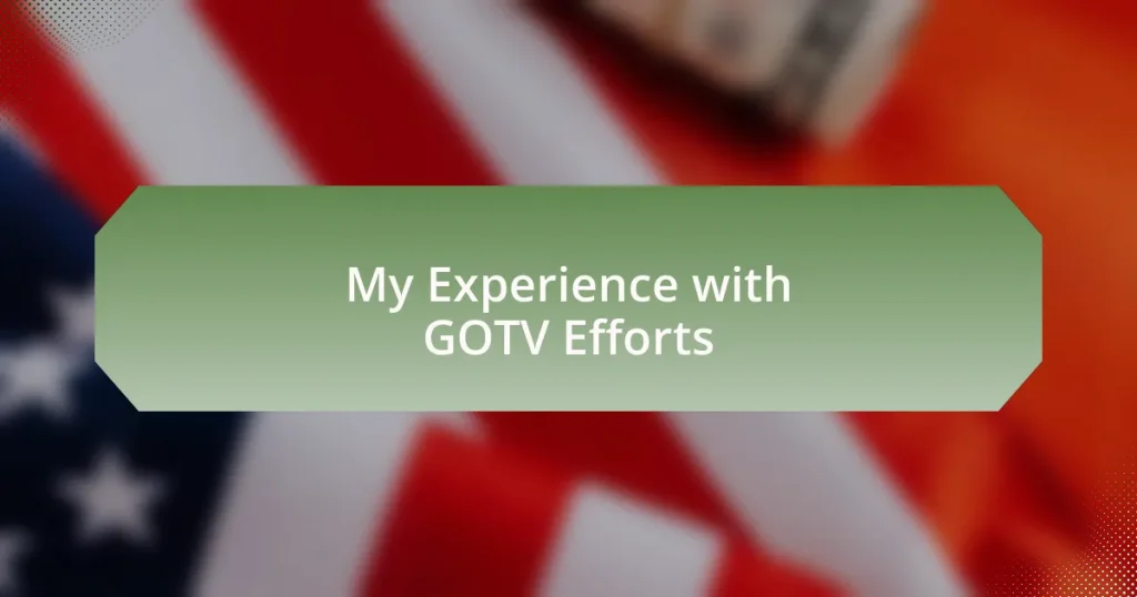 My Experience with GOTV Efforts