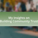 My Insights on Building Community Trust