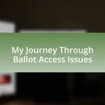 My Journey Through Ballot Access Issues
