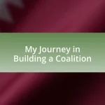 My Journey in Building a Coalition