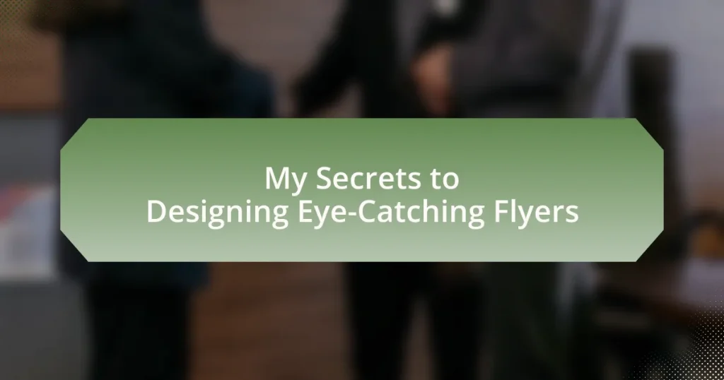 My Secrets to Designing Eye-Catching Flyers
