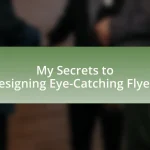 My Secrets to Designing Eye-Catching Flyers