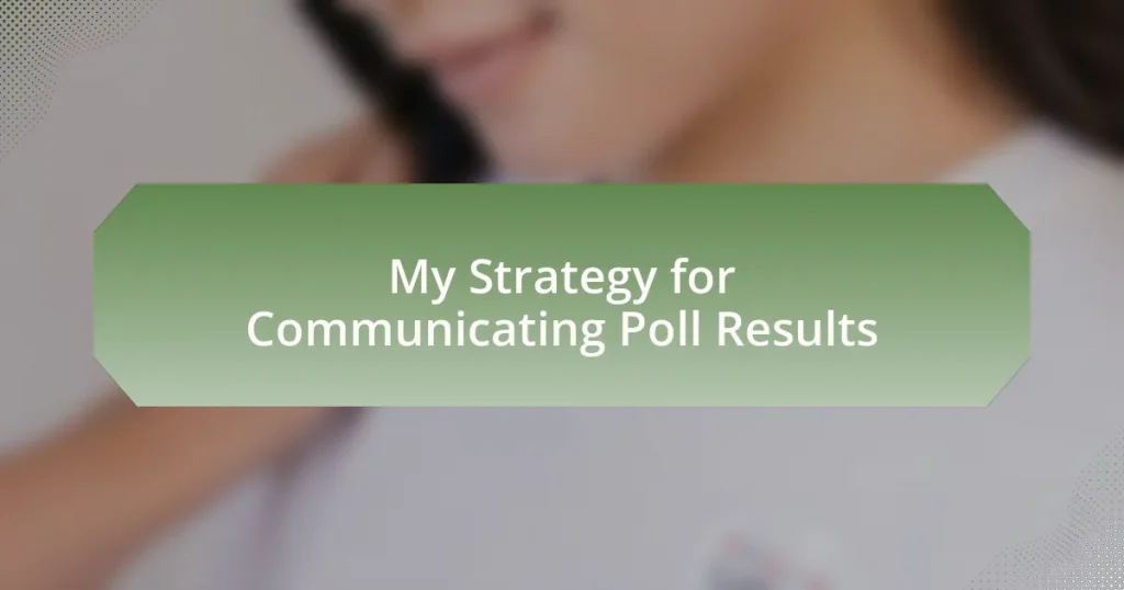 My Strategy for Communicating Poll Results