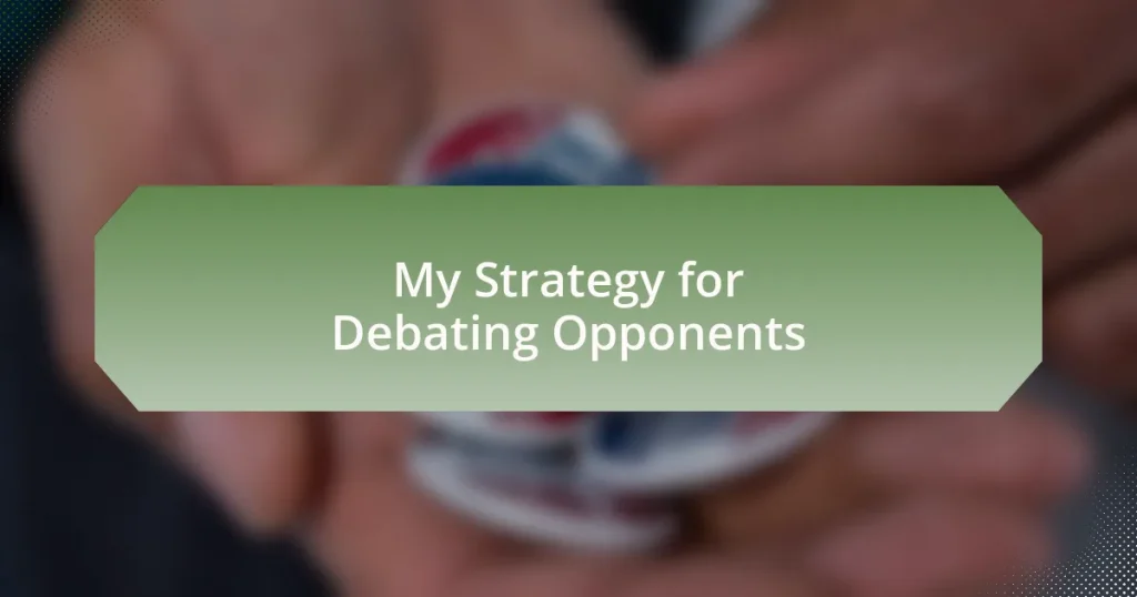 My Strategy for Debating Opponents