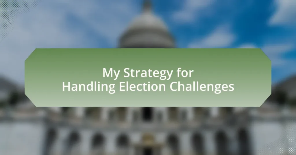 My Strategy for Handling Election Challenges