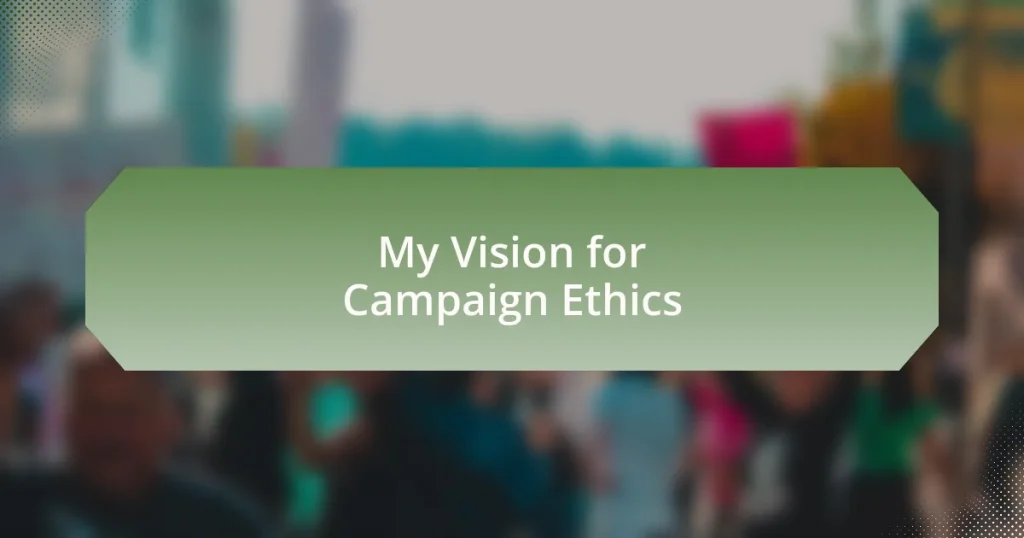 My Vision for Campaign Ethics
