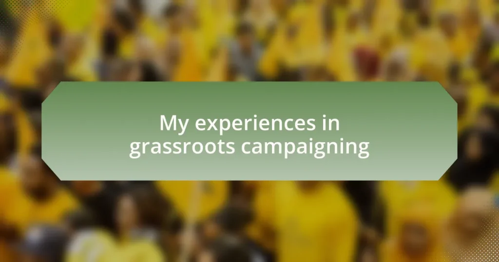 My experiences in grassroots campaigning