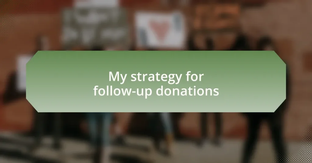 My strategy for follow-up donations