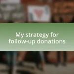 My strategy for follow-up donations
