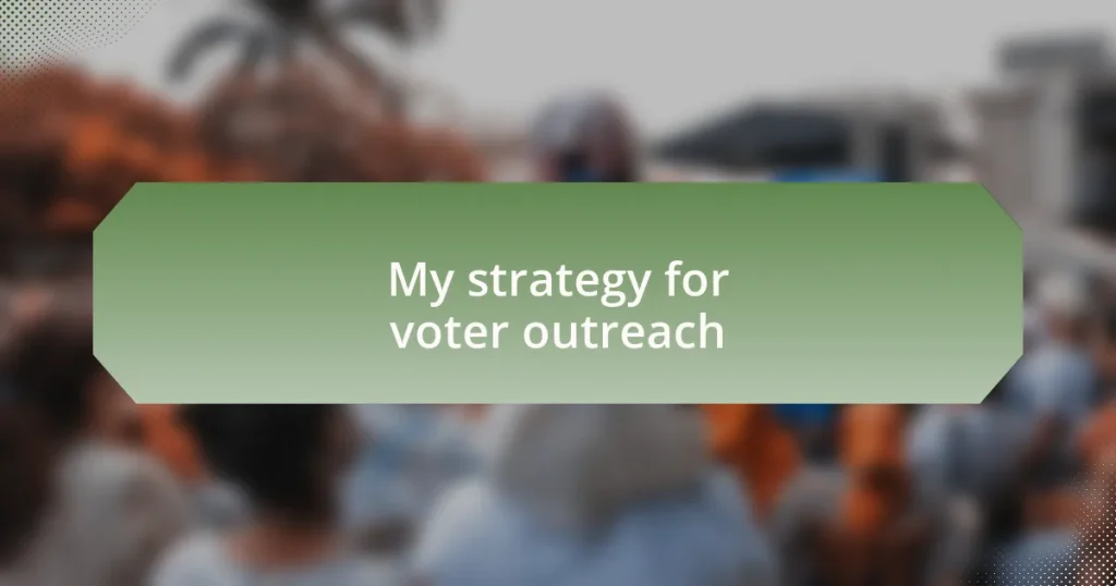 My strategy for voter outreach