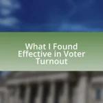 What I Found Effective in Voter Turnout