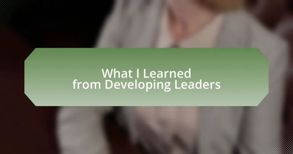 What I Learned from Developing Leaders