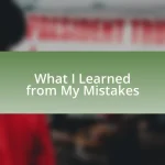 What I Learned from My Mistakes