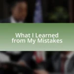 What I Learned from My Mistakes