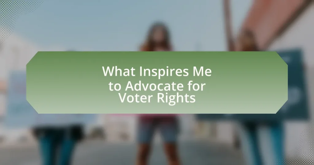 What Inspires Me to Advocate for Voter Rights