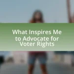 What Inspires Me to Advocate for Voter Rights