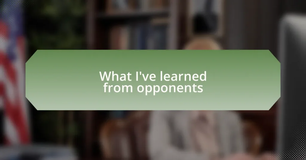 What I’ve learned from opponents