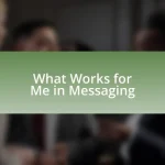 What Works for Me in Messaging