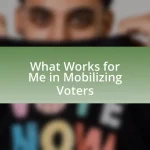 What Works for Me in Mobilizing Voters