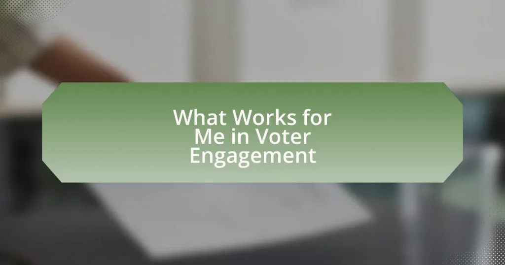 What Works for Me in Voter Engagement