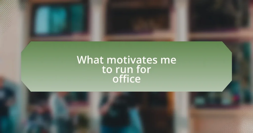 What motivates me to run for office