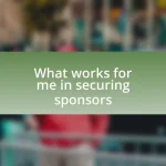 What works for me in securing sponsors